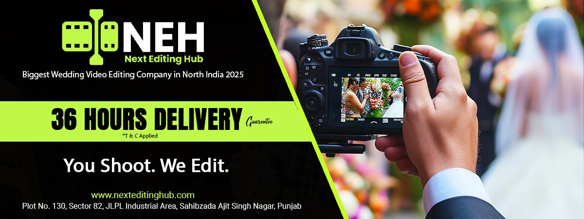 Next Editing Hub | Fastest Wedding Video Editing Company in Chandigarh & Mohali